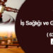 BAŞKANIMIZ RAMAZAN BALCI’DAN İŞ SAĞLIĞI VE GÜVENLİĞİ KANUNU İLE İLGİLİ ÖNEMLİ DUYURU